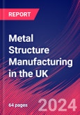 Metal Structure Manufacturing in the UK - Industry Market Research Report- Product Image