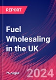 Fuel Wholesaling in the UK - Industry Market Research Report- Product Image