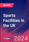 Sports Facilities in the UK - Industry Market Research Report- Product Image