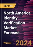 North America Identity Verification Market Forecast to 2030 - Regional Analysis - Component, Deployment, Organization Size, Type, and Industry Vertical- Product Image