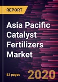 Asia Pacific Catalyst Fertilizers Market Forecast to 2027 - COVID-19 Impact and Regional Analysis By Production Process, Metal Group, Application, and Country- Product Image