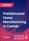 Prefabricated Home Manufacturing in Canada - Industry Market Research Report - Product Image