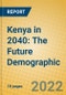 Kenya in 2040: The Future Demographic - Product Thumbnail Image