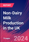 Non-Dairy Milk Production in the UK - Industry Market Research Report- Product Image