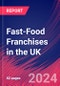 Fast-Food Franchises in the UK - Market Research Report (2014-2029) - Product Image