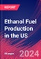 Ethanol Fuel Production in the US - Industry Market Research Report - Product Thumbnail Image