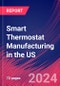 Smart Thermostat Manufacturing in the US - Industry Market Research Report - Product Thumbnail Image