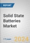 Solid State Batteries: Global Markets 2024-2029 - Product Image