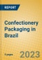 Confectionery Packaging in Brazil - Product Image