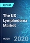 The US Lymphedema Market: Size & Forecasts with Impact Analysis of COVID-19 (2020-2024 Edition) - Product Thumbnail Image