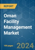 Oman Facility Management - Market Share Analysis, Industry Trends & Statistics, Growth Forecasts 2019 - 2029- Product Image