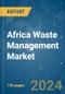 Africa Waste Management - Market Share Analysis, Industry Trends & Statistics, Growth Forecasts 2020 - 2029 - Product Thumbnail Image