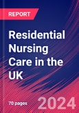 Residential Nursing Care in the UK - Market Research Report (2014-2029)- Product Image