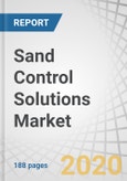 Sand Control Solutions Market by Location (Onshore, Offshore), Application (Cased Hole, Open Hole), Well Type (Horizontal, Vertical), Type (Gravel Pack, Frac Pack, Sand Screens, Inflow Control Devices, Others) and Region - Forecast to 2025- Product Image