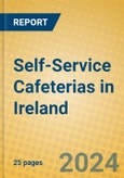 Self-Service Cafeterias in Ireland- Product Image