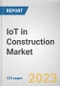 IoT in Construction Market By Application, By End User, By Component: Global Opportunity Analysis and Industry Forecast, 2021-2031 - Product Thumbnail Image