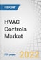 HVAC Controls Market by Component (Sensors, Controllers, Controlled Equipment), System, Implementation Type (New Construction, Retrofit), Application (Residential, Commercial, Industrial) and Region - Forecast to 2027 - Product Thumbnail Image