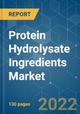 Protein Hydrolysate Ingredients Market - Growth, Trends and Forecast (2022 - 2027)- Product Image