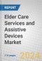 Elder Care Services and Assistive Devices: Global Markets - Product Image