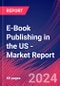E-Book Publishing in the US - Industry Market Research Report - Product Image
