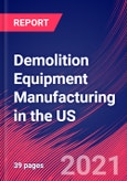 Demolition Equipment Manufacturing in the US - Industry Market Research Report- Product Image