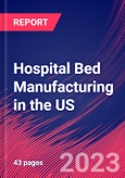 Hospital Bed Manufacturing in the US - Industry Market Research Report- Product Image