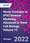 Novel Concepts in iPSC Disease Modeling. Advances in Stem Cell Biology Volume 15 - Product Thumbnail Image