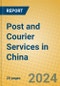 Post and Courier Services in China - Product Thumbnail Image