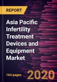 Asia Pacific Infertility Treatment Devices and Equipment Market Forecast to 2027 - COVID-19 Impact and Regional Analysis by Product; Procedure; End User and Country- Product Image