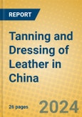 Tanning and Dressing of Leather in China- Product Image