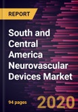 South and Central America Neurovascular Devices Market Forecast to 2027 - COVID-19 Impact and Regional Analysis by Product; Application; End User and Country- Product Image