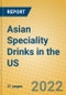 Asian Speciality Drinks in the US - Product Thumbnail Image