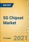 5G Chipset Market by Application (Automotive and Transportation, Smart Factories, Smart Cities), by Chipset Type, by Frequency, by Processing Node, by Deployment Type, by Vertical, and Geography - Global Forecast to 2027 - Product Thumbnail Image