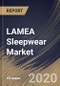 LAMEA Sleepwear Market By End User (Women, Kids and Men), By Distribution Channel (Hypermarket/Supermarket, Online, Discount Stores and Others), By Country, Industry Analysis and Forecast, 2020 - 2026 - Product Thumbnail Image