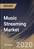 Music Streaming Market By Content Type (Audio and Video), By Platform (Apps and Browsers), By Service Type (On-demand Streaming and Live Streaming), By End User (Individual and Commercial) By Region, Industry Analysis and Forecast, 2020 - 2026- Product Image