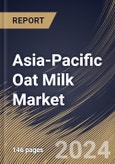 Asia-Pacific Oat Milk Market Size, Share & Trends Analysis Report By Source, By Product, By Distribution Channel, By Packaging, By Country and Growth Forecast, 2024 - 2031- Product Image