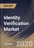 Identity Verification Market By Component, By Type, By Enterprise Size, By Deployment Type, By End User, By Region, Industry Analysis and Forecast, 2020 - 2026- Product Image