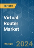 Virtual Router - Market Share Analysis, Industry Trends & Statistics, Growth Forecasts 2019 - 2029- Product Image