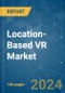 Location-Based VR - Market Share Analysis, Industry Trends & Statistics, Growth Forecasts 2019 - 2029 - Product Image