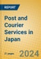 Post and Courier Services in Japan - Product Image