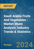 Saudi Arabia Fruits And Vegetables - Market Share Analysis, Industry Trends & Statistics, Growth Forecasts (2024 - 2029)- Product Image