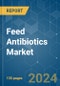 Feed Antibiotics - Market Share Analysis, Industry Trends & Statistics, Growth Forecasts 2019 - 2029 - Product Image