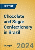 Chocolate and Sugar Confectionery in Brazil- Product Image