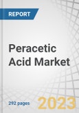 Peracetic Acid Market by Grade (<5% Grade, 5%-15% Grade, >15% Grade), Application (Disinfectant, Sterilant, Sanitizer), End Use (Healthcare, Food & Beverages, Water Treatment, Pulp & Paper), and Region - Forecast to 2028- Product Image