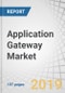 Application Gateway Market by Component (Solution and Services), Services (Consulting, Integration and Deployment), Organization Size (Large Enterprises and SMES), Vertical (BFSI and IT and Telecommunication), and Region - Global Forecast to 2024 - Product Thumbnail Image
