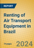 Renting of Air Transport Equipment in Brazil- Product Image