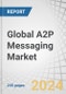 Global A2P Messaging Market by Offering (Platforms, Services), Application (Authentication, Promotional & Marketing, CRM), Communication Channel (SMS, Operator IP, Third-party Apps, Fixed Fees), SMS Traffic, End User and Region - Forecast to 2029 - Product Thumbnail Image