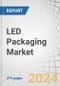 LED Packaging Market by Package Type (SMD, COB, CSP), Power Range (Low-&Mid-Power LED Packages, High-Power LED Packages), Wavelength (Visible & Infrared, Deep UV), Packaging Component (Equipment, Material), Application & Region - Forecast to 2029 - Product Image