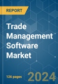 Trade Management Software - Market Share Analysis, Industry Trends & Statistics, Growth Forecasts 2019 - 2029- Product Image