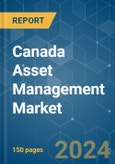 Canada Asset Management - Market Share Analysis, Industry Trends & Statistics, Growth Forecasts 2020 - 2029- Product Image